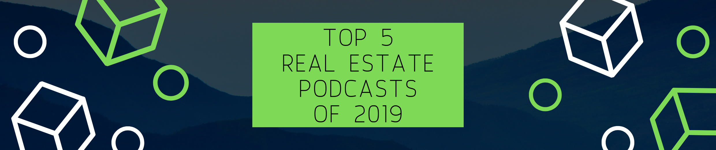 Top 5 real estate podcasts of 2019 by sibbach team and agent truth the solution